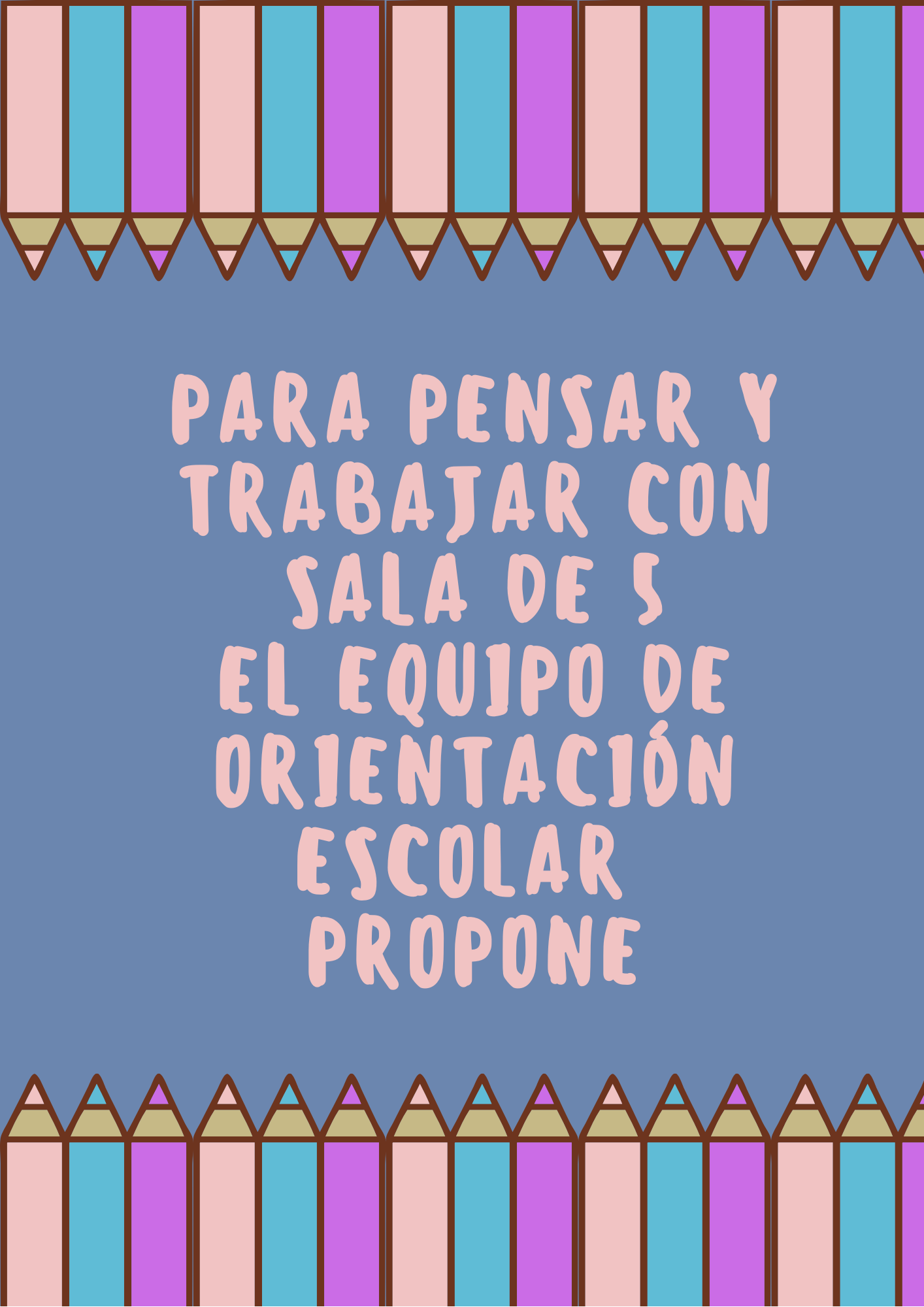 PARA-PENSAR-Y-TRABAJAR-CON-SALA-DE-5-EL-EQUIPO-DE-ORIENTACIÓN-ESCOLAR-PROPONE